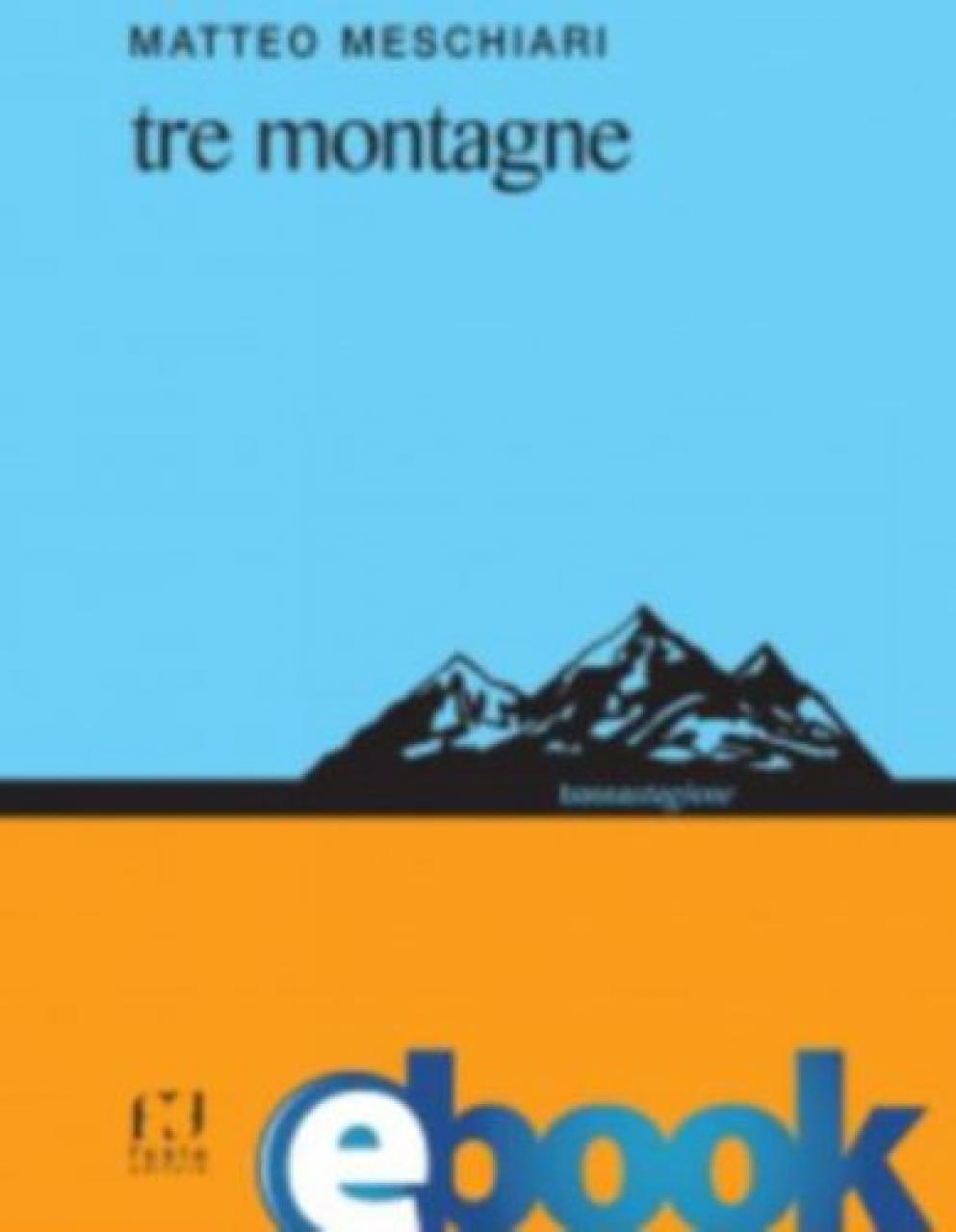 “Tre Montagne” di Meschiari Tre modi diversi di “scalare”