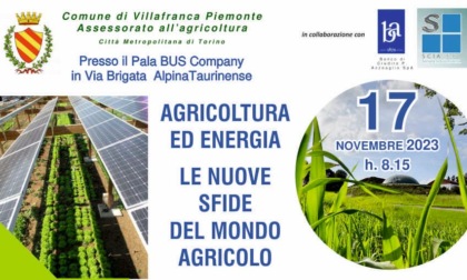 Agricoltura e Energia, il 17 novembre, a Villafranca Piemonte